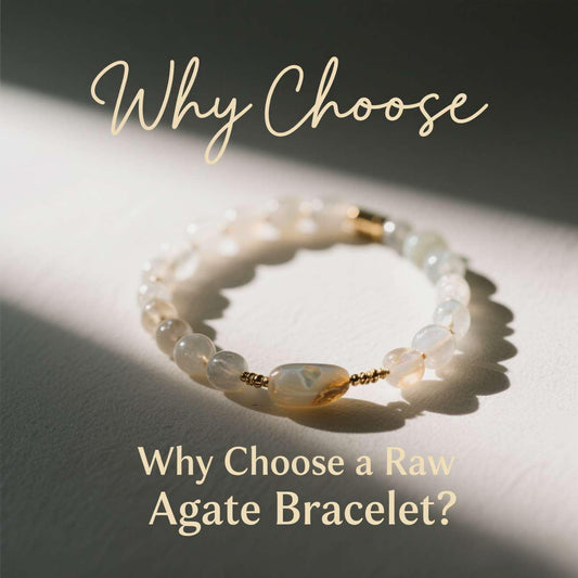 Why Choose a Raw Agate Bracelet?