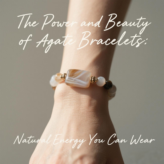 The Power and Beauty of Agate Bracelets: Natural Energy You Can Wear