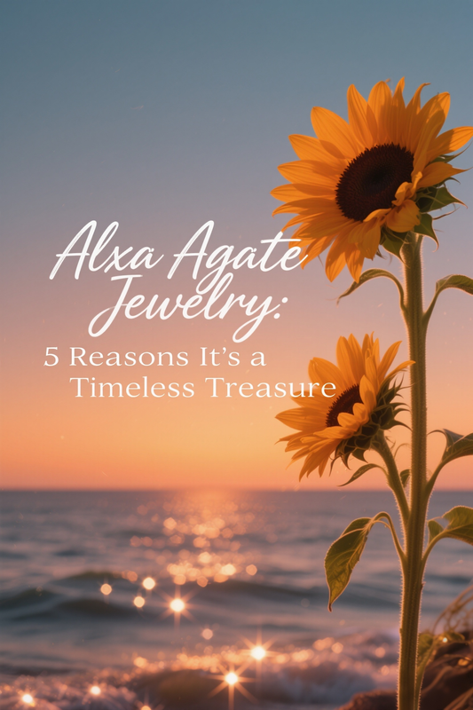 Alxa Agate Jewelry: 5 Reasons It’s a Timeless Treasure