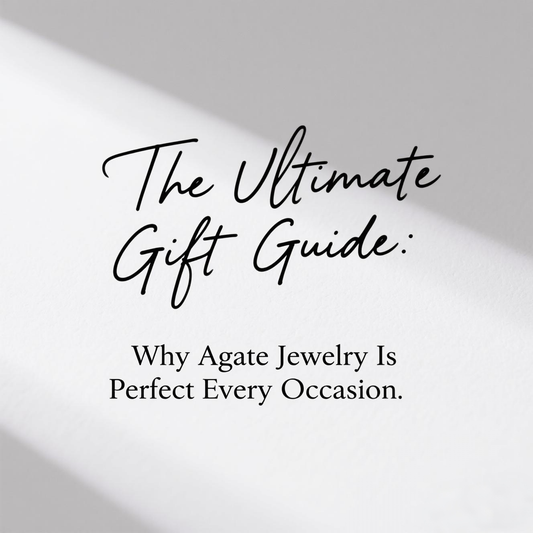 The Ultimate Gift Guide: Why Agate Jewelry Is Perfect for Every Occasion