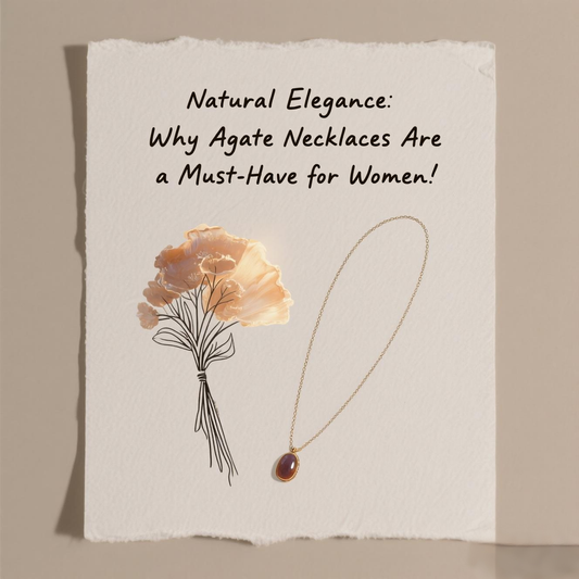 Natural Elegance: Why Agate Necklaces Are a Must-Have for Women