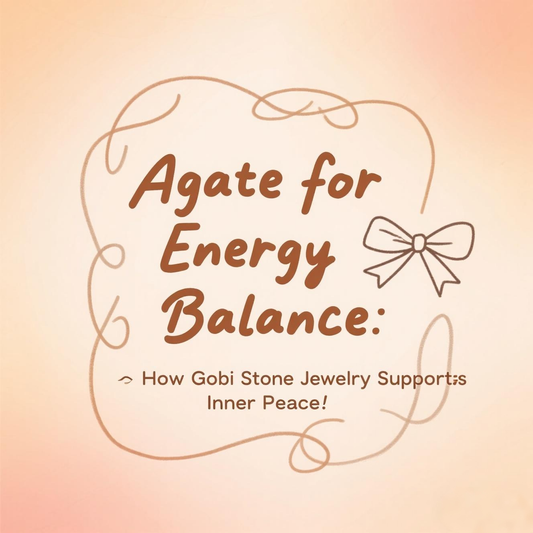 Agate for Energy Balance: How Gobi Stone Jewelry Supports Inner Peace